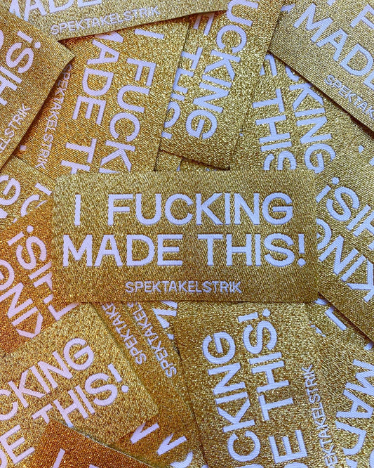 Label - I Fucking made this (Glitter Gold)