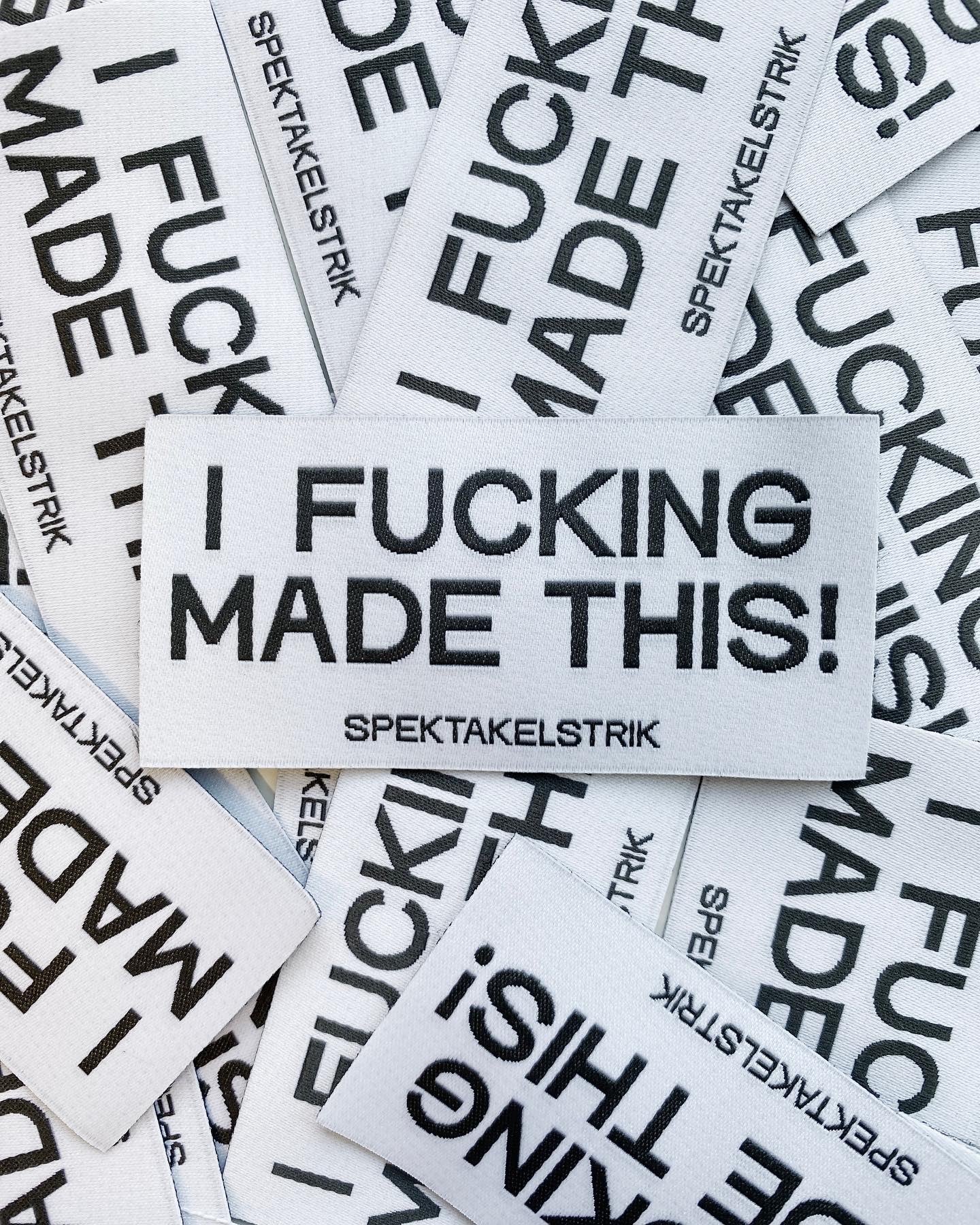 Label - I Fucking made this (White)